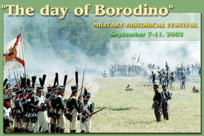 THE DAY OF BORODINO MILITARY-HISTORICAL FESTIVAL. (September 7-11, 2002)