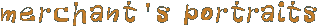 Merchant's portraits